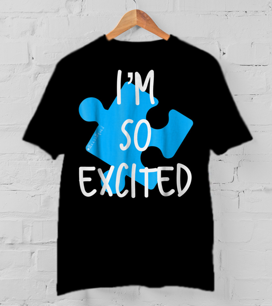 I'm So Excited MaassSquad Priscilla Puzzle Piece T-Shirt