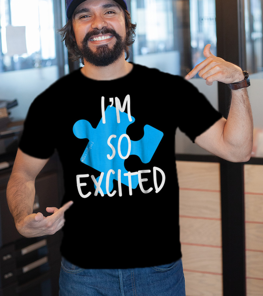 I'm So Excited MaassSquad Priscilla Puzzle Piece T-Shirt