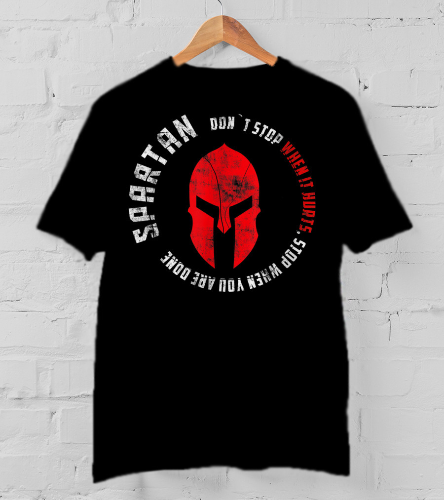 SPARTAN Warrior Don't Stop When It Hurts Stop When You Are Done T-Shirt