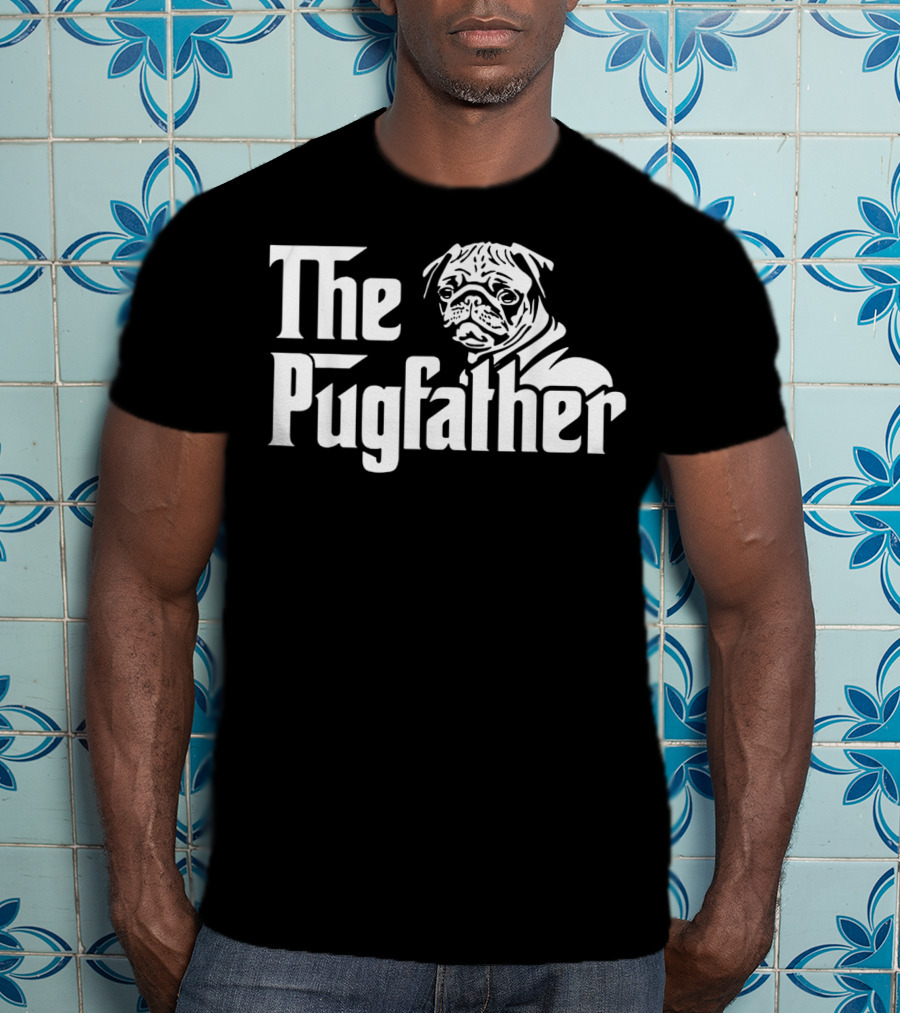 The Pugfather Funny Pug Owner Best Father's Day Pug Dad Gift T-Shirt
