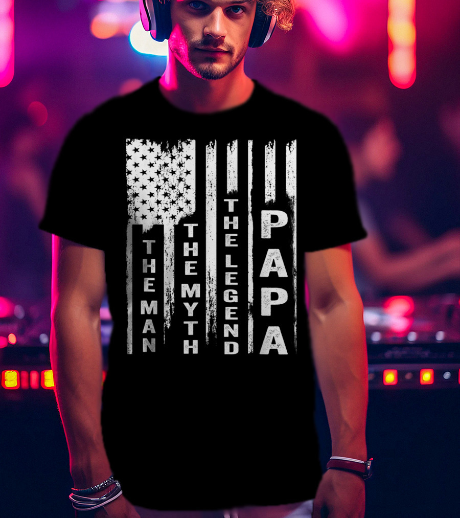 The Man The Myth The Legend Papa US Flag T-Shirt