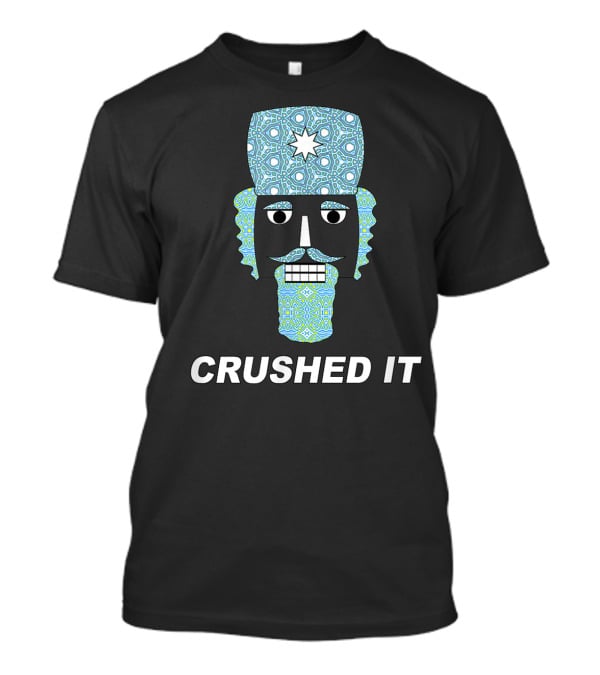 Crushed It Nutcracker Funny Classic Ballet T-Shirt