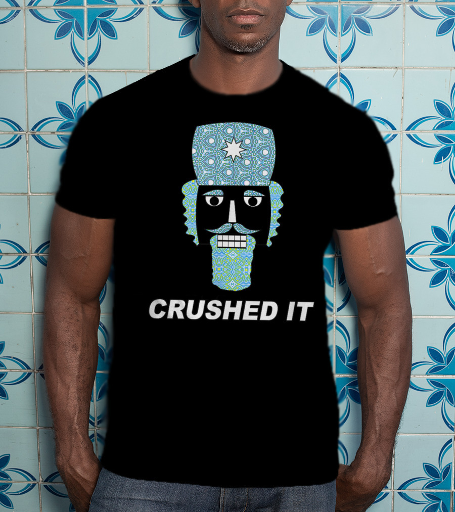 Crushed It Nutcracker Funny Classic Ballet T-Shirt