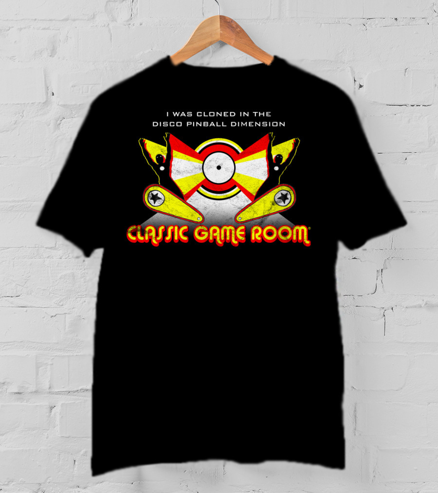 I Was Cloned In The Disco Pinball Dimension Classic Game Room T-Shirt