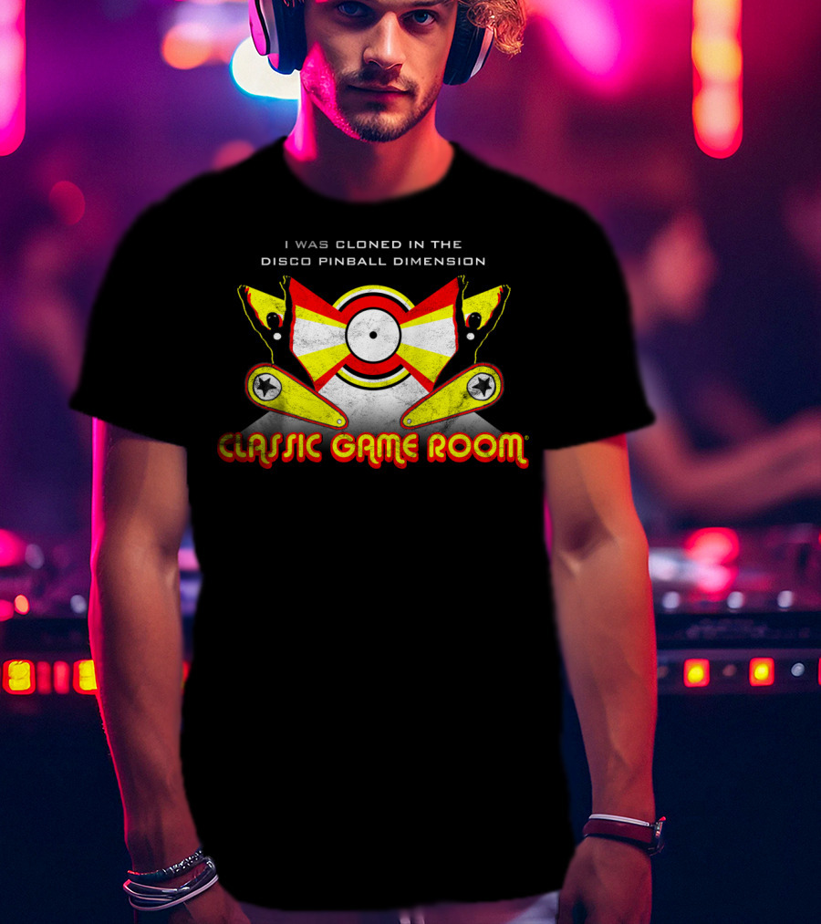 I Was Cloned In The Disco Pinball Dimension Classic Game Room T-Shirt