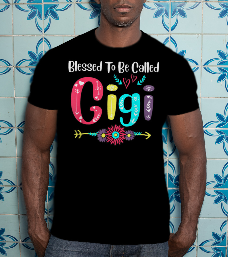 Blessed To Be Called Gigi Hearts Flowers Arrows T-Shirt