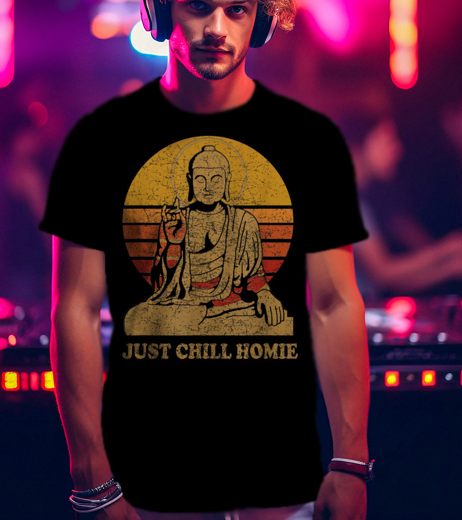 Buddha Just Chill Homie Retro Sunset Vibe T-Shirt