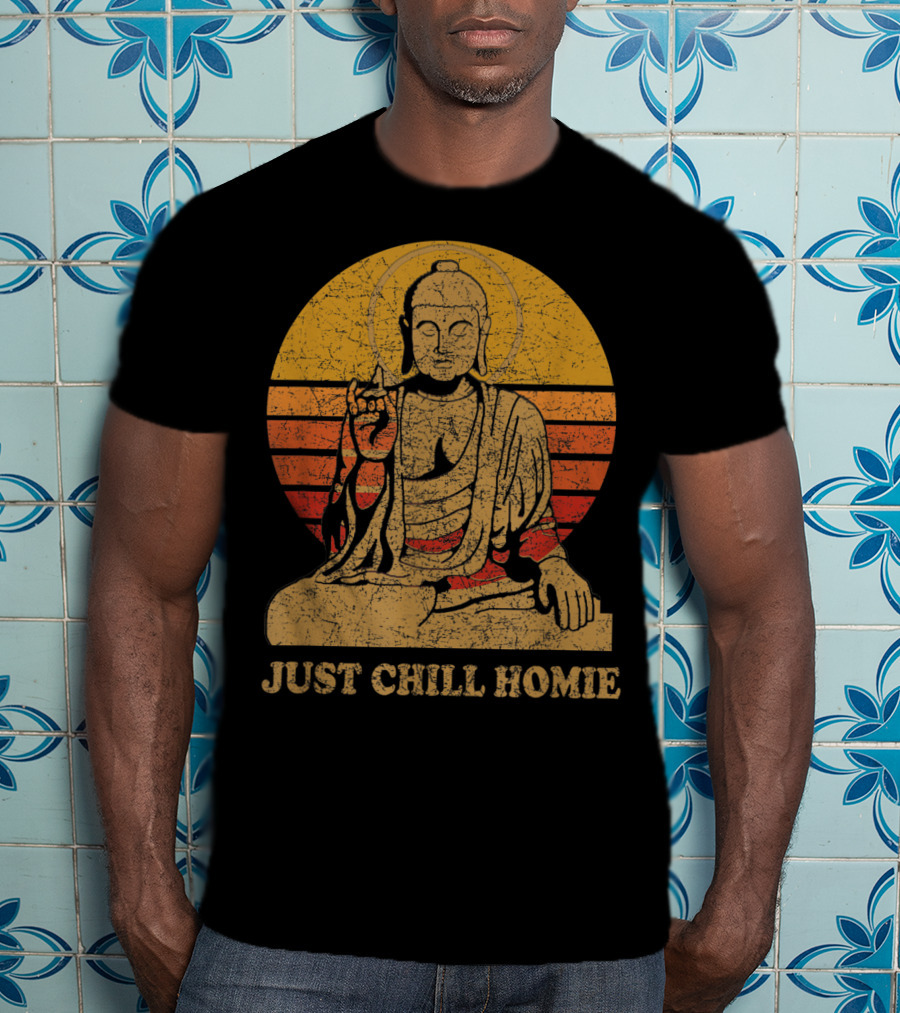 Buddha Just Chill Homie Retro Sunset Vibe T-Shirt
