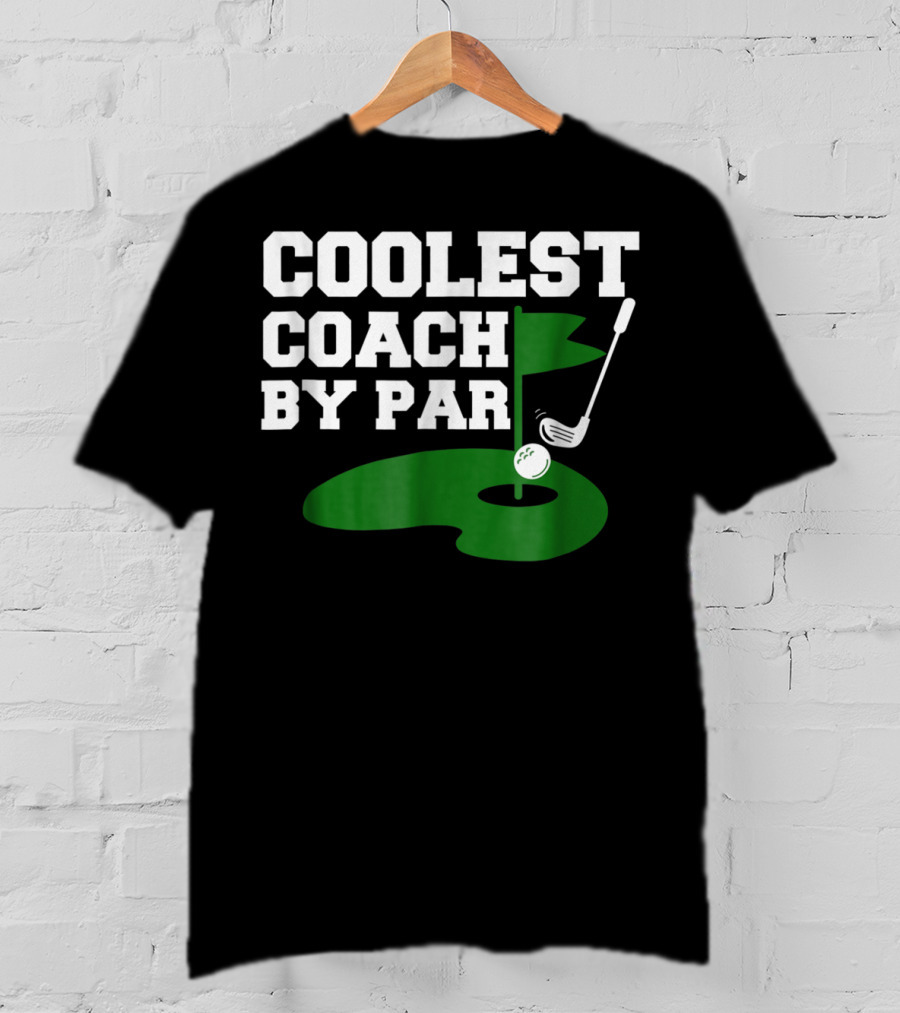 Coolest Golf Coach By Par Funny Golf Teacher T-Shirt