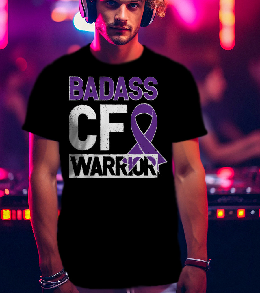 Badass Cf Warrior Cystic Fibrosis Awareness T-Shirt