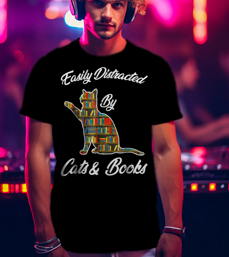 Easily Distracted By Cats And Books Animal Lover Meowi T-Shirt