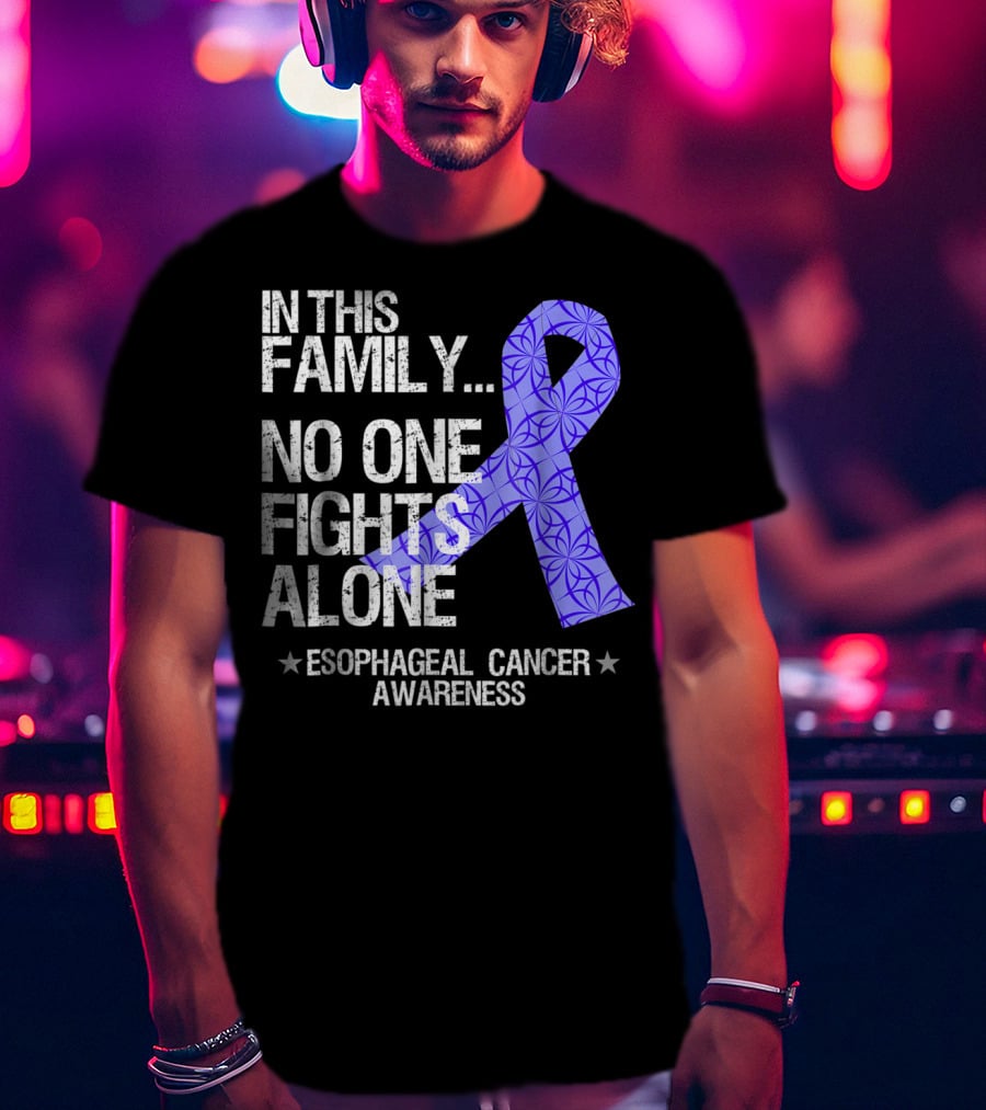 In This Family No One Fights Alone Esophageal Cancer Awareness T-Shirt