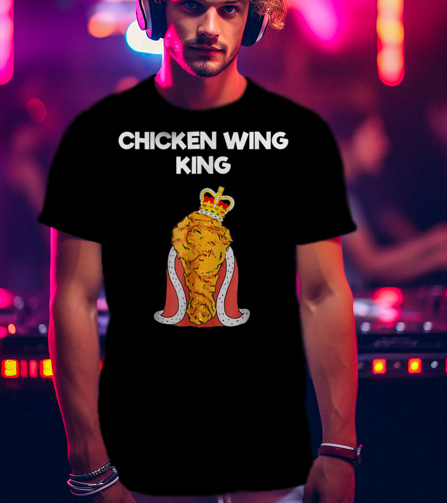 Chicken Wing King Royalty Humor T-Shirt