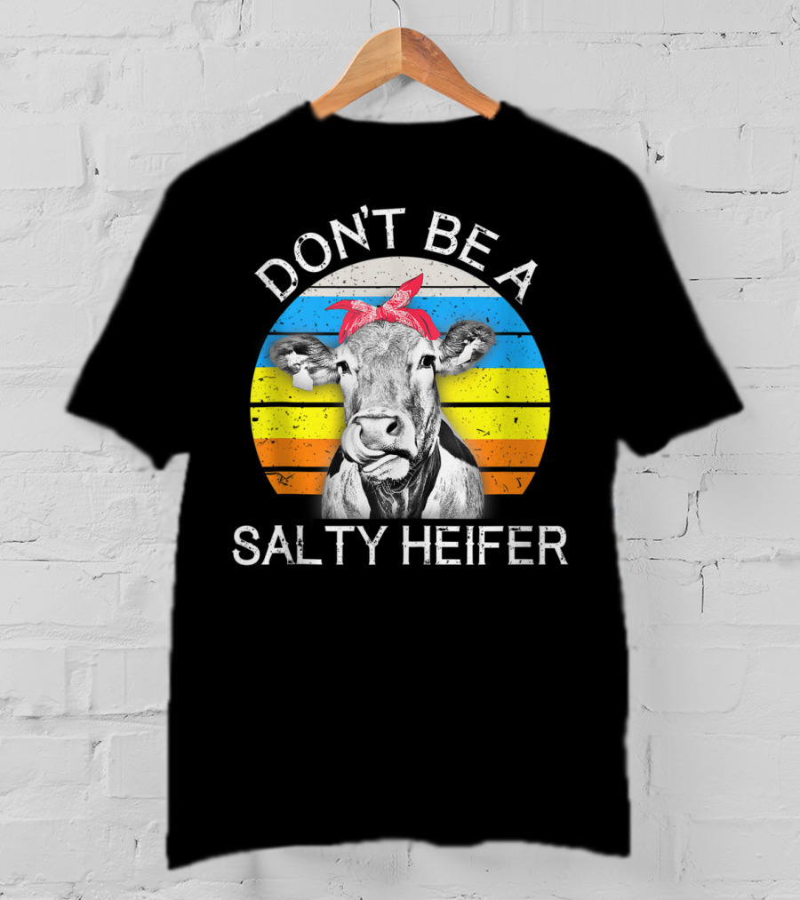 Don't Be A Salty Heifer Funny Cow Retro Stripe T-Shirt