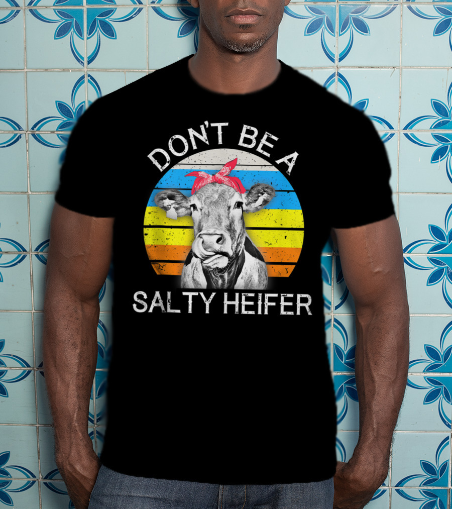 Don't Be A Salty Heifer Funny Cow Retro Stripe T-Shirt