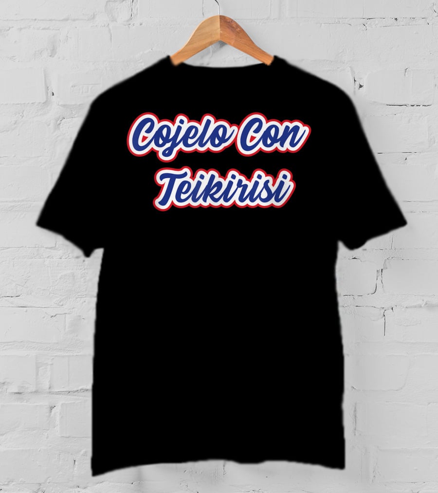 Cuban Phrase Cojelo Con Teikirisi Fun T-Shirt