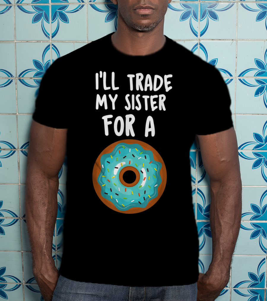 Funny Donut I'll Trade My Sister For A Donut Blue Frosted Sprinkles T-Shirt
