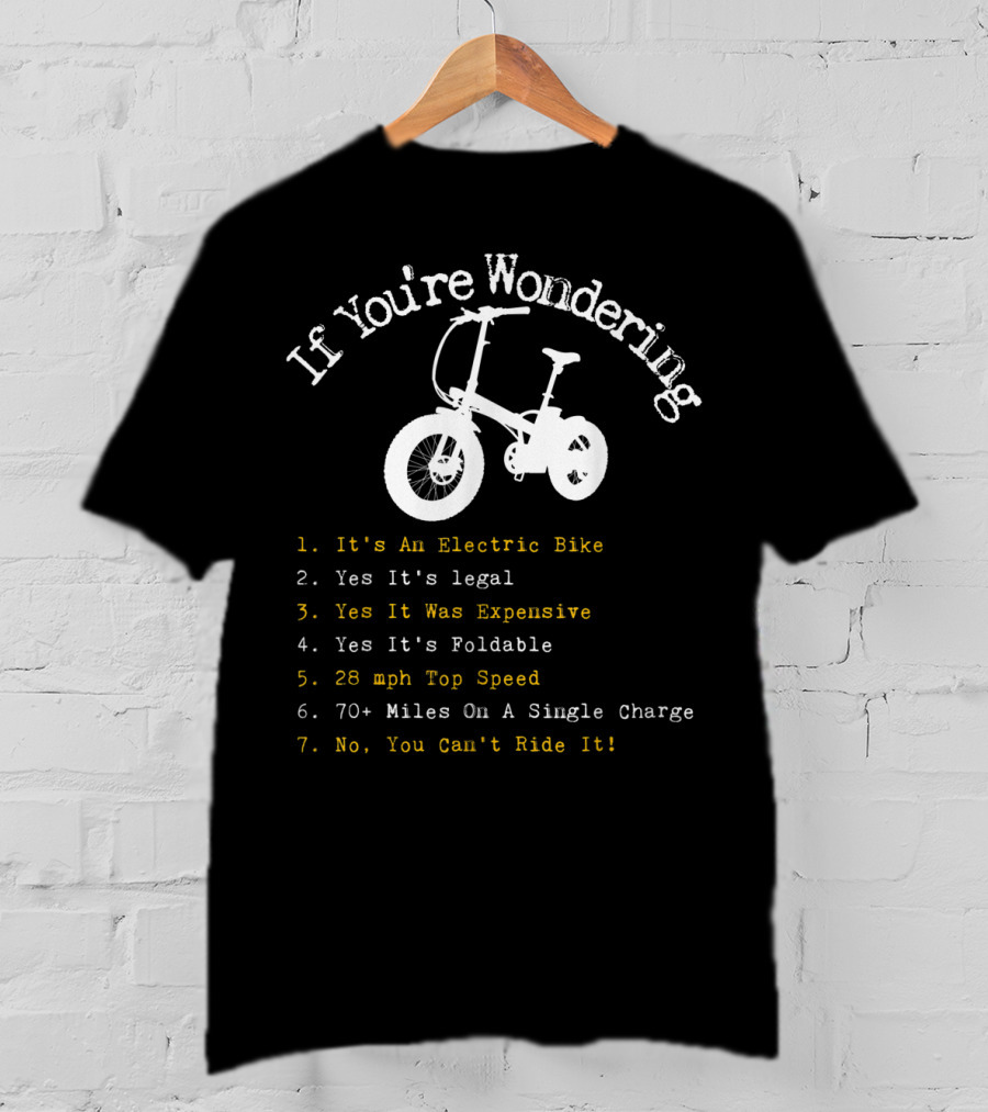 If You're Wondering Funny Electric Bike FAQs 28 Mph Top Speed 70+ Miles T-Shirt