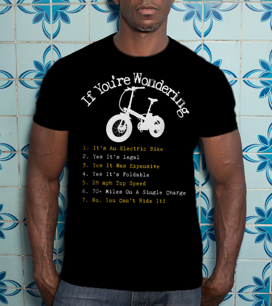 If You're Wondering Funny Electric Bike FAQs 28 Mph Top Speed 70+ Miles T-Shirt