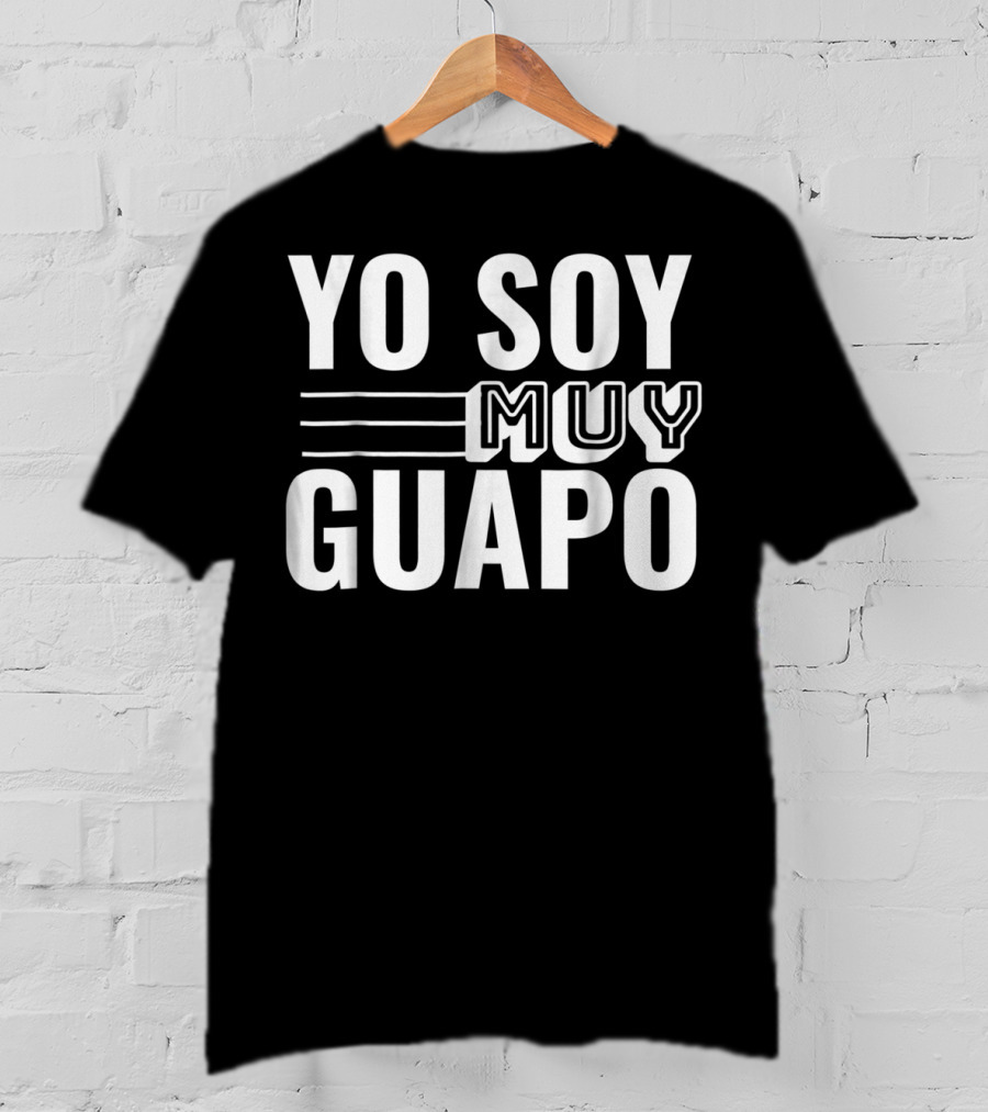 Yo Soy Muy Guapo T-Shirt