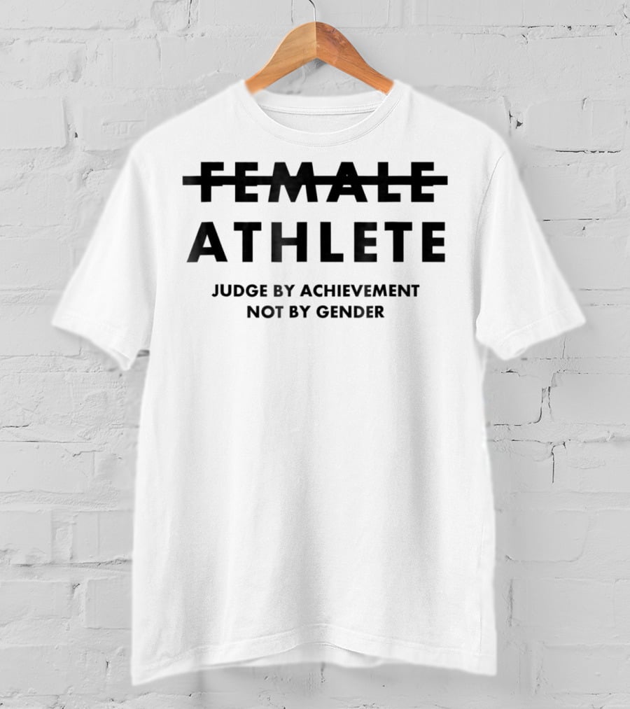 Athlete Judge By Achievement Not By Gender T-Shirt