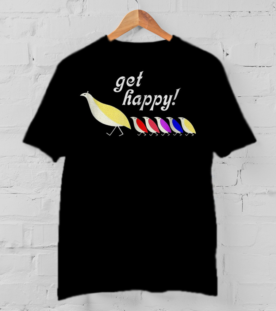 Get Happy Six Colorful Partridges T-Shirt