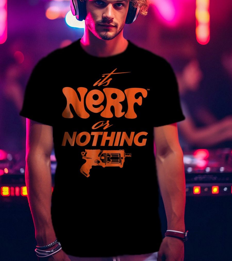 It's Nerf Or Nothing Blaster Hasbro T-Shirt