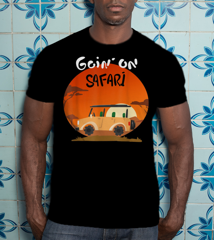 Goin' On Safari Adventure Africa Safari T-Shirt