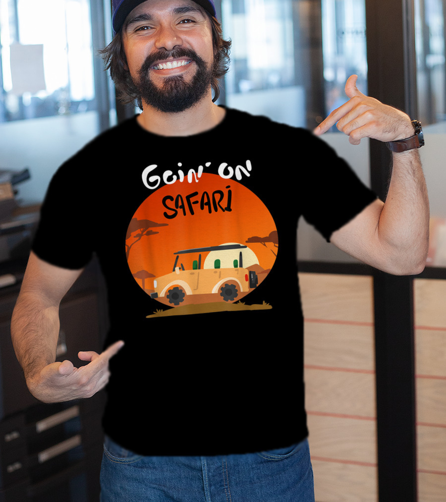 Goin' On Safari Adventure Africa Safari T-Shirt
