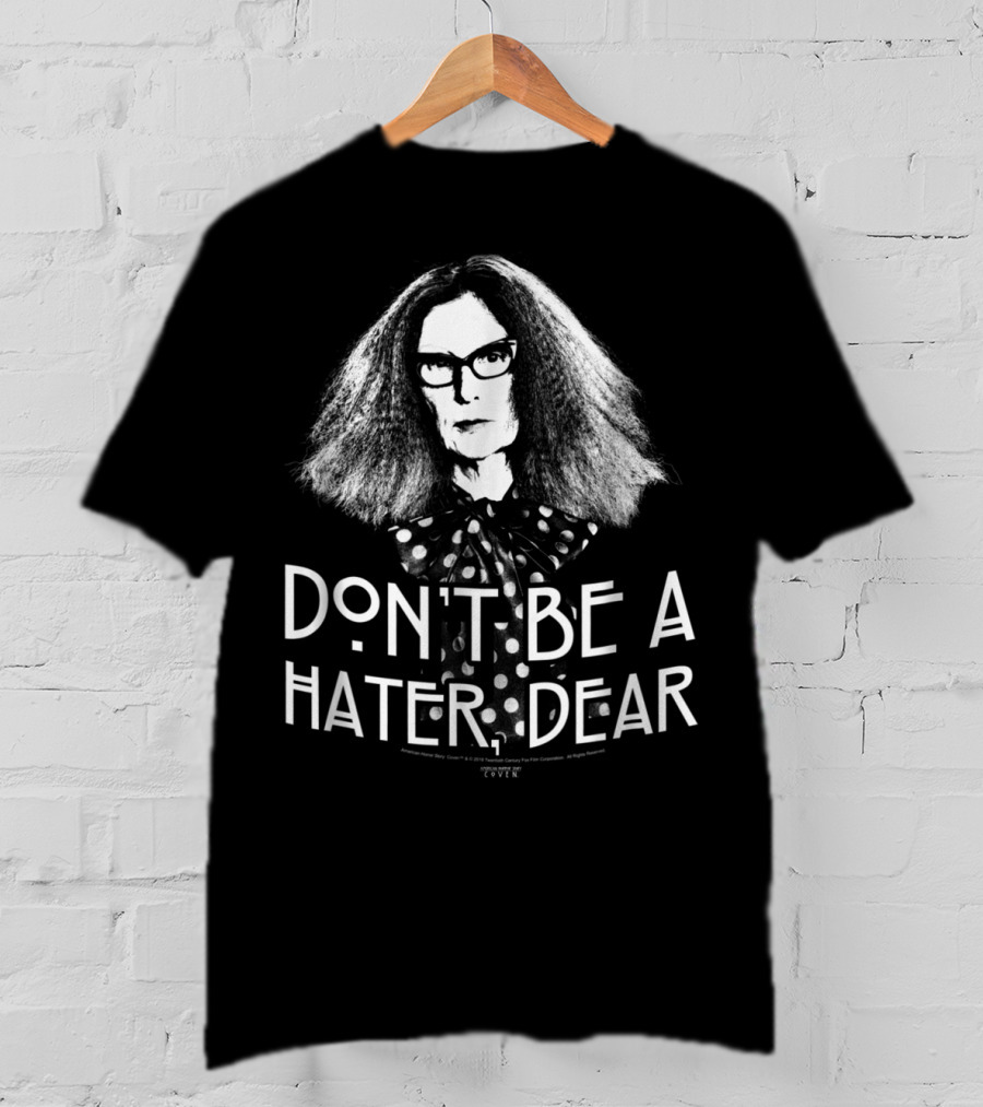 American Horror Story Coven Don't Be A Hater Dear T-Shirt