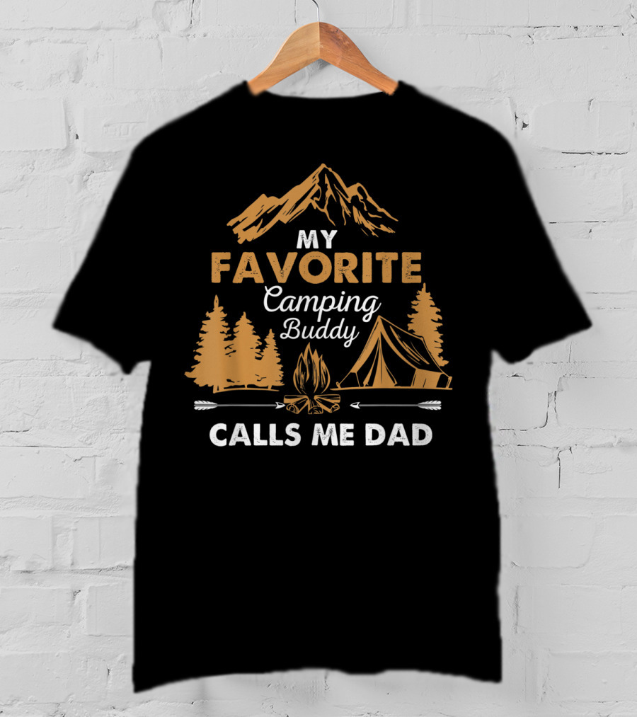 My Favorite Camping Buddy Calls Me Dad T-Shirt