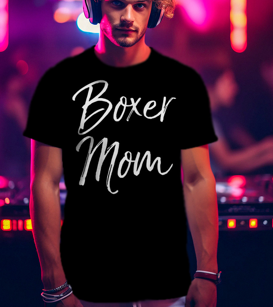 Boxer Mom Funny Cute Dog Mother T-Shirt