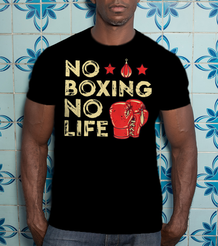 No Boxing No Life Boxer Lover Gloves And Stars T-Shirt