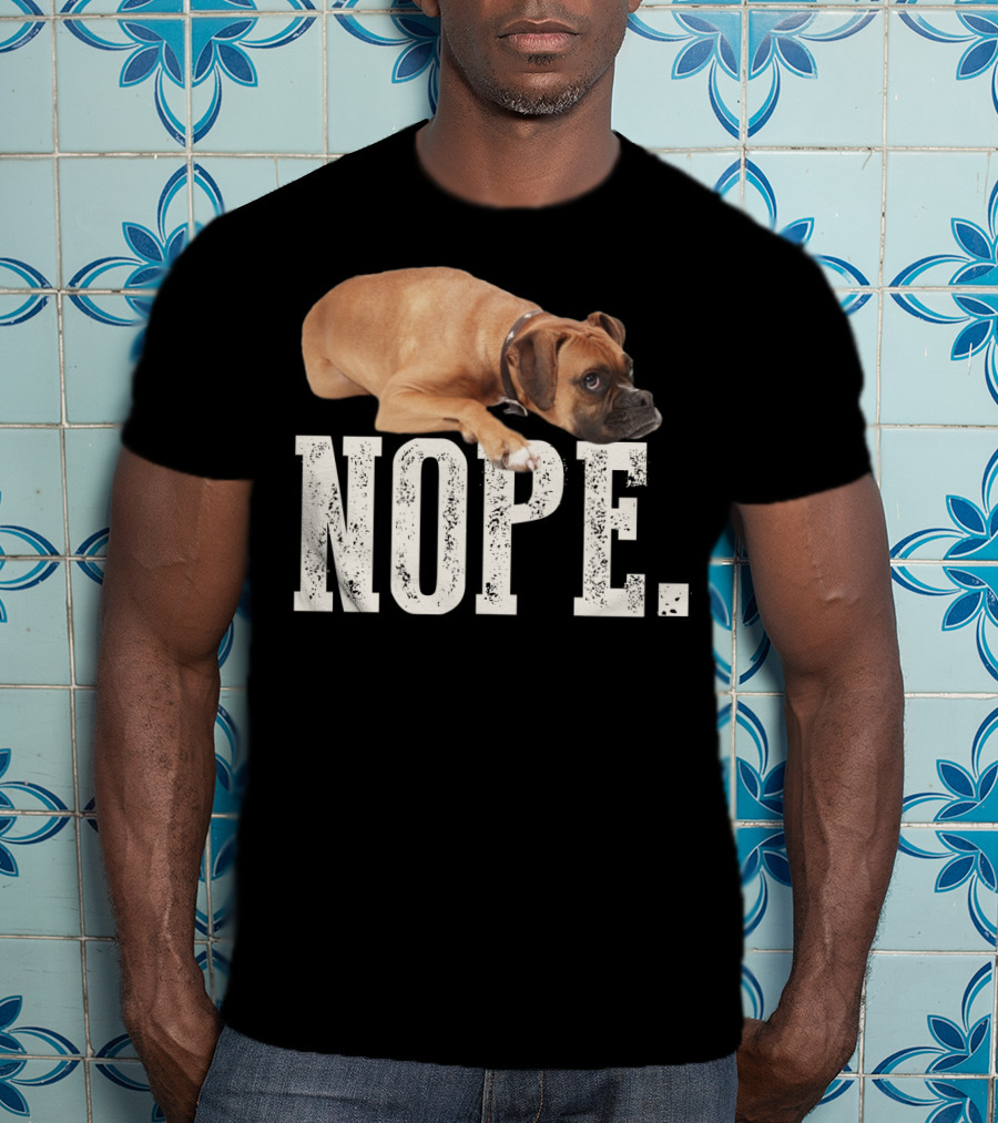 Nope Boxer Dog Laying Down T-Shirt