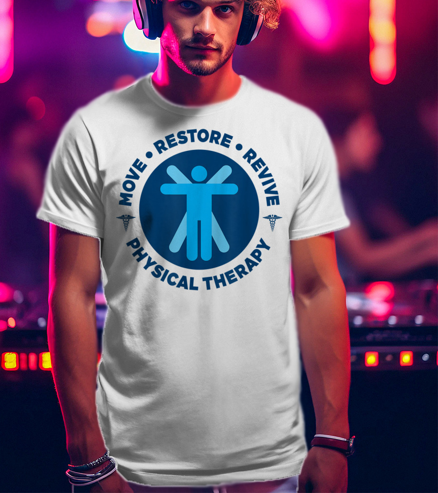 Move Restore Revive Physical Therapy T-Shirt