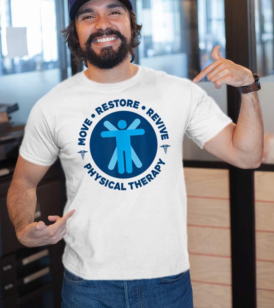 Move Restore Revive Physical Therapy T-Shirt