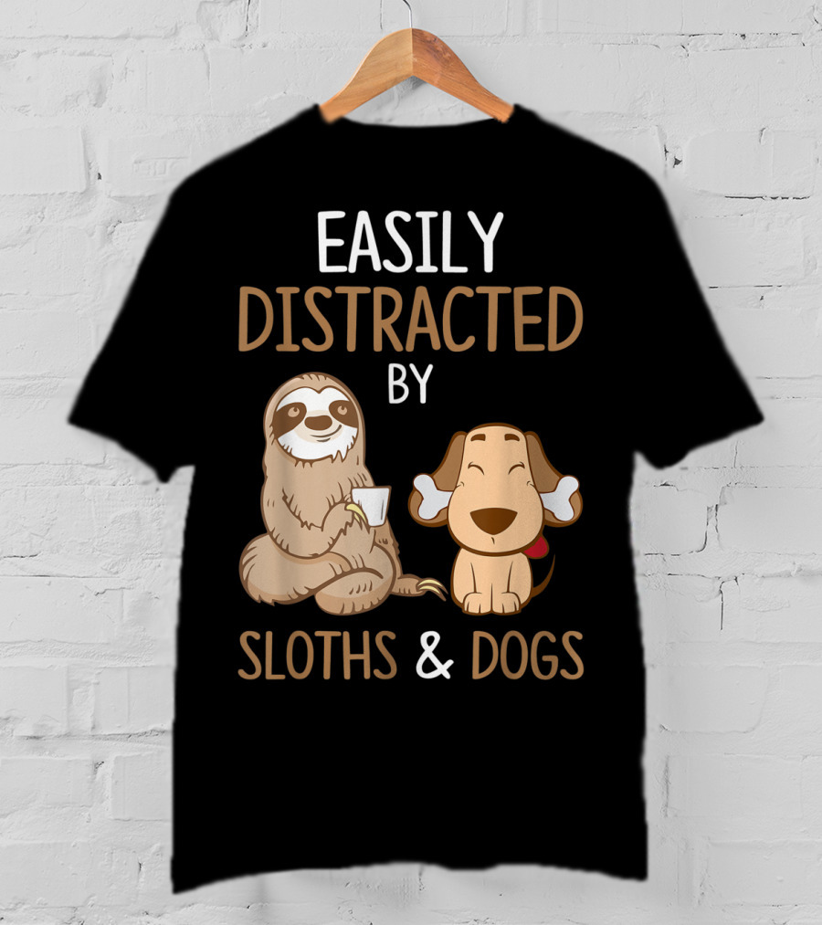 Easily Distracted By Sloths And Dogs T-Shirt