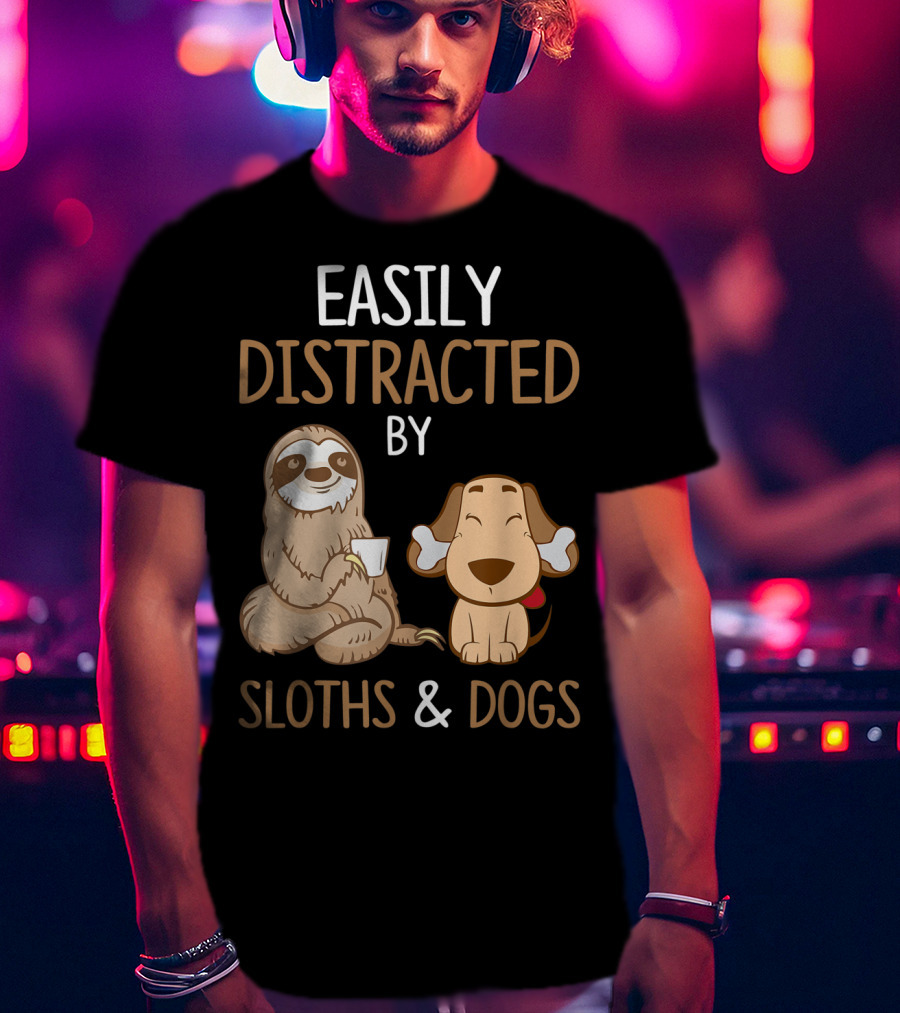 Easily Distracted By Sloths And Dogs T-Shirt