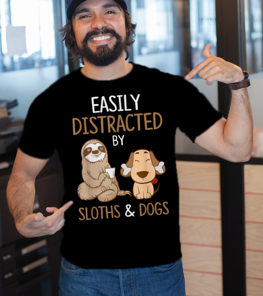 Easily Distracted By Sloths And Dogs T-Shirt