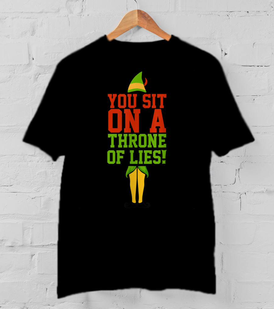 Elf Quotes You Sit On A Throne Of Lies Iconic Holiday Reference T-Shirt