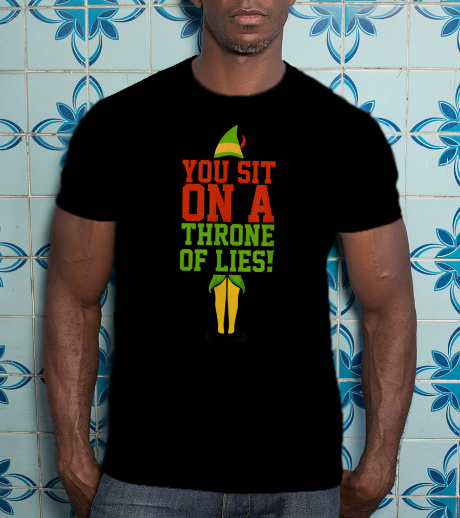 Elf Quotes You Sit On A Throne Of Lies Iconic Holiday Reference T-Shirt