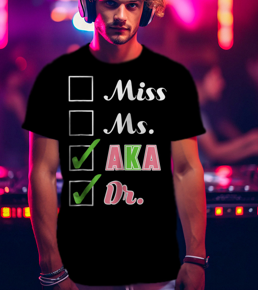 Miss Ms. AKA Dr. Checkboxes T-Shirt