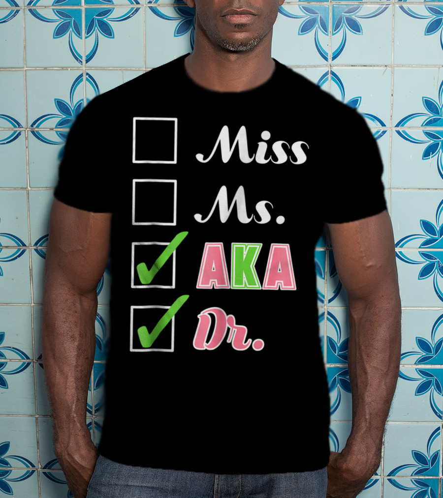 Miss Ms. AKA Dr. Checkboxes T-Shirt