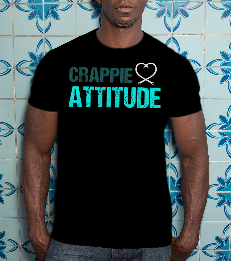 Crappie Attitude Fun Angler Fishing Saying T-Shirt