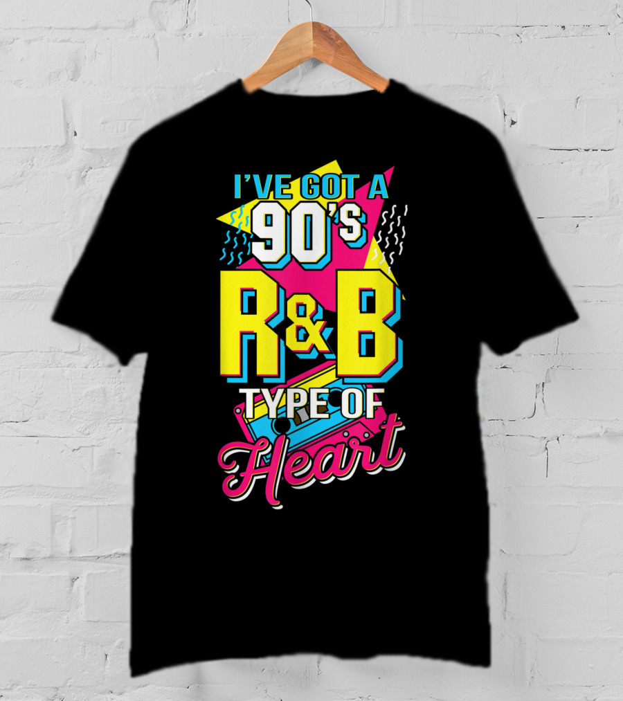 I've Got A 90's R&B Type Of Heart Retro Music Lovers T-Shirt