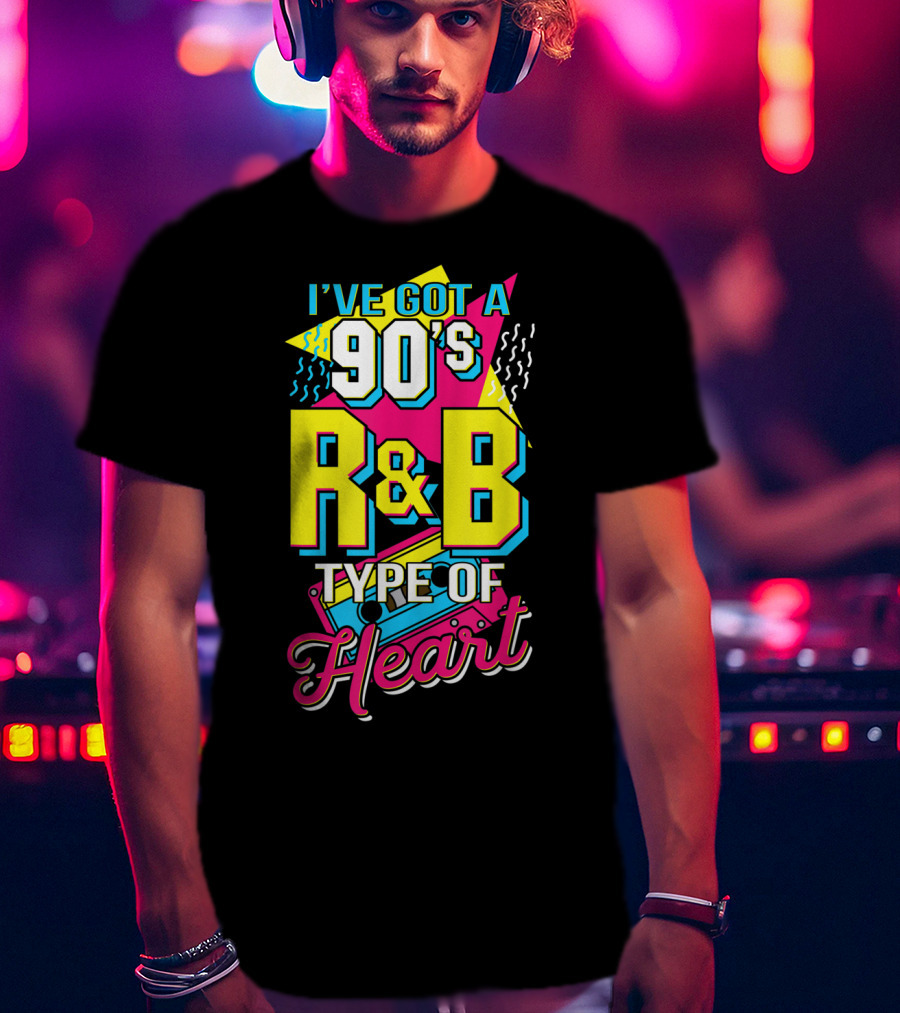 I've Got A 90's R&B Type Of Heart Retro Music Lovers T-Shirt