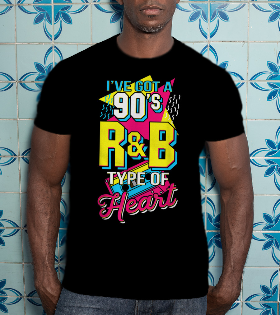 I've Got A 90's R&B Type Of Heart Retro Music Lovers T-Shirt