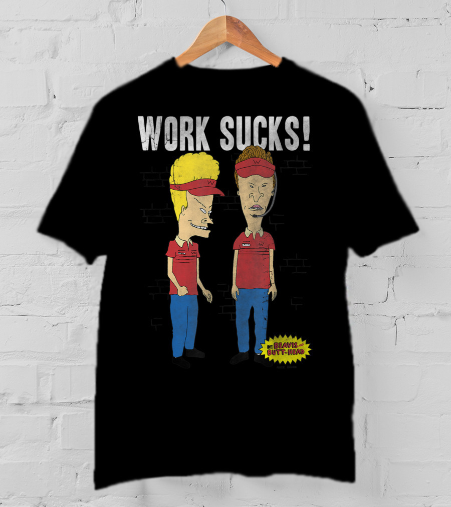 Work Sucks Beavis And Butt-Head T-Shirt