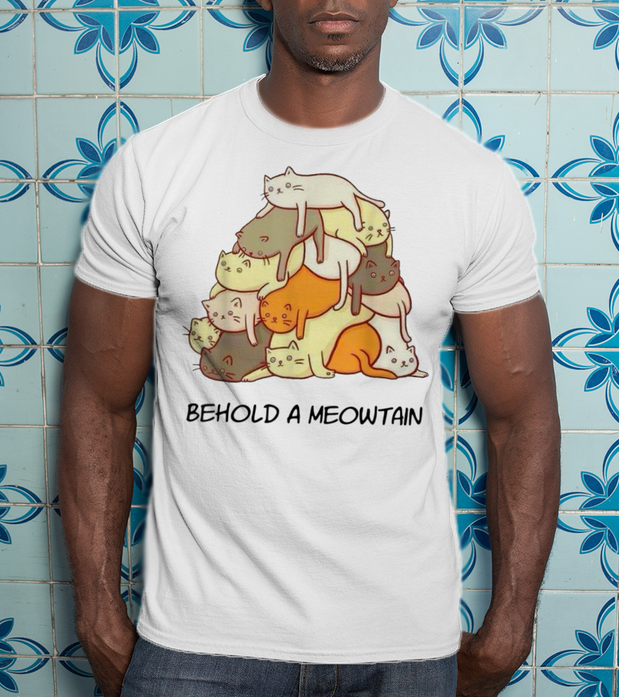Behold A Meowtain Kitten Kitty Meow Cat Stack T-Shirt