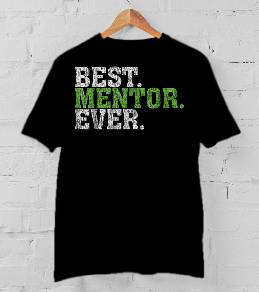 Best Mentor Ever Awesome Best Mentor Ever T-Shirt